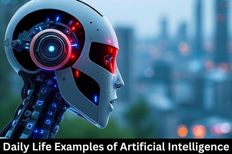 Daily Life Examples of Artificial Intelligence