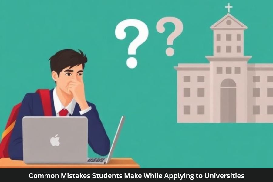 Common Mistakes Students Make While Applying to Universities